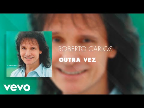 Roberto Carlos - Outra Vez (Áudio Oficial)