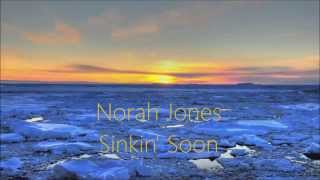 Norah Jones - Sinkin&#39; Soon