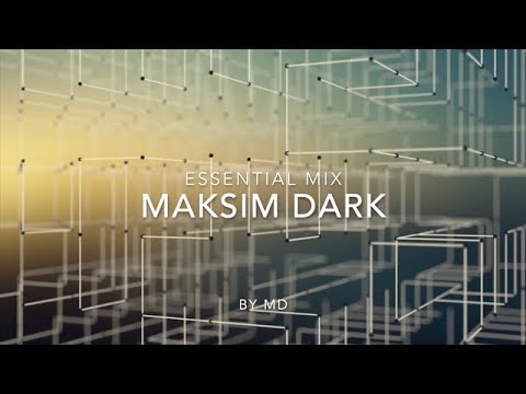 Maksim Dark | Essential Mix ( part 2 )