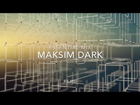 Maksim Dark | Essential Mix ( part 2 )
