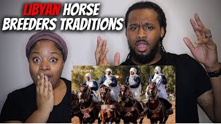 🇱🇾 American Couple Reacts "Libyan Horse Breeders Keep Tradition Alive"