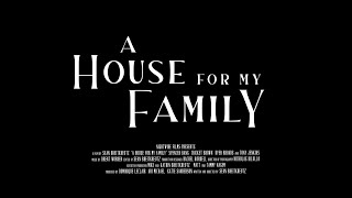 A House for my Family (Official Trailer)