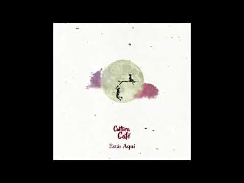 Estás Aquí (Single) - Cultura Café