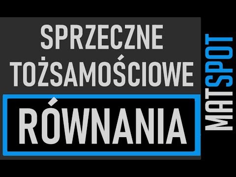 Równania sprzeczne i tożsamościowe