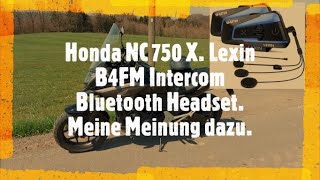 Honda NC 750 X. Motovlog. Lexin B4FM Intercom Bluetooth Headset. Meine Meinung dazu.