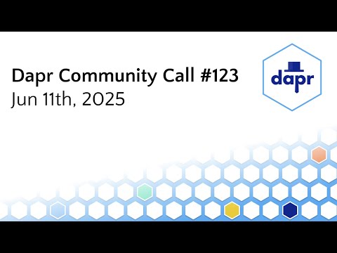 Dapr Community Call - Jun 11th 2025