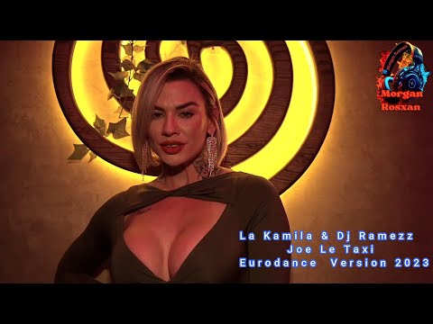 La Kamila & Dj Ramezz -Joe Le Taxi ❤️(Eurodance  Version ) 2023
