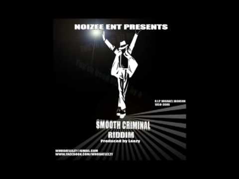 Smooth Criminal Riddim - Noizee Ent. produced by Leezy