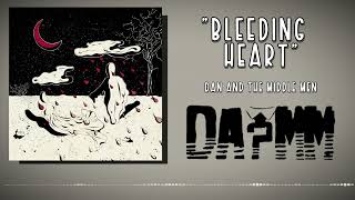 Dan And The Middle Men - Bleeding Heart video