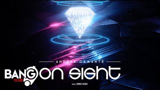 ANDREA DAMANTE - On Sight (feat. Kris Kiss)
