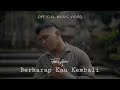 FABIO ASHER - BERHARAP KAU KEMBALI (OFFICIAL MUSIC VIDEO)