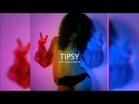 Rupee & Black Shadow - Tipsy "2017 Release" (Official Audio)