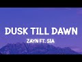 ZAYN Dusk Till Dawn Ft Sia Lyrics