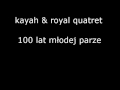kayah & royal quartet - 100 lat młodej parze 