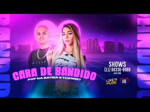 POP NA BATIDA É MC THAMMY - CARA DE BANDIDO - MÚSICA NOVA