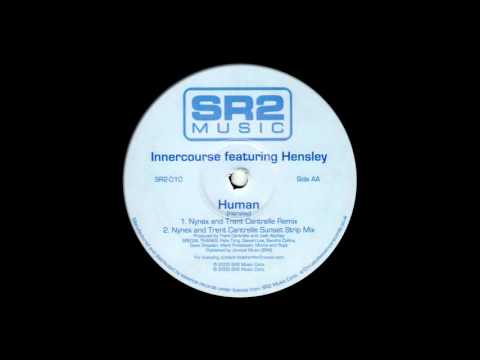 Innercourse feat. Hensley - Human (Nynex and Trent Cantrelle Remix) [2005]