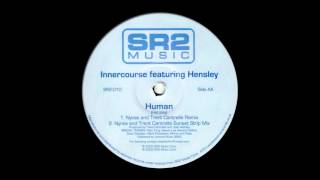 Innercourse feat. Hensley - Human (Nynex and Trent Cantrelle Remix) [2005]