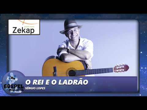 Sérgio Lopes - O Rei e O Ladrão | Zekap Music