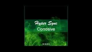 Hyper Sync - Corrosive