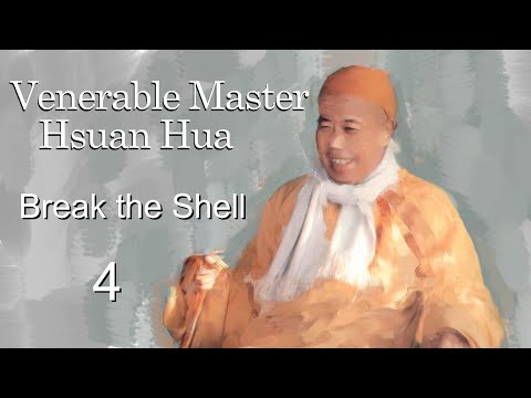 Venerable Master Hsuan Hua Dharma Talk - Break the Shell - 16-20