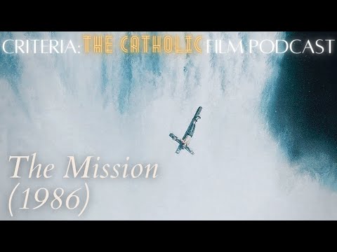 The Mission (1986) | Criteria: The Catholic Film Podcast