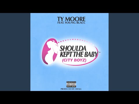 Shoulda Kept The Baby (City Boyz)