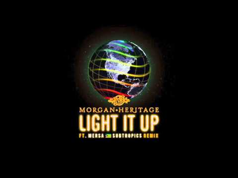 MORGAN HERITAGE ft MERSA - Light It Up (Subtropics Remix)