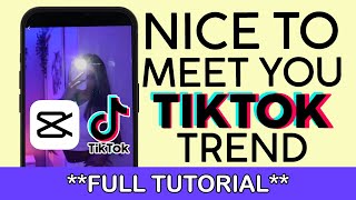 How to Create Nice to Meet You Video Trend on Tiktok | Full Tutorial 2022