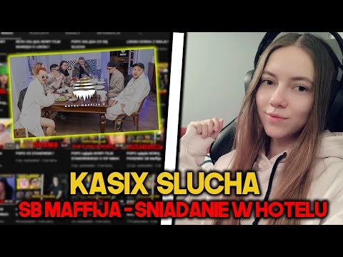KASIX SŁUCHA NOWĄ PIOSENKĘ  SB Maffija - Śniadanie w hotelu