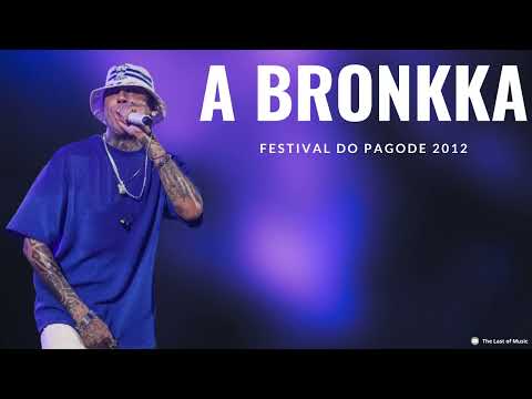 A Bronkka - Ao vivo no Festival do Pagode 2012