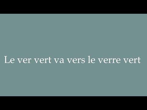 How to Pronounce ''Le ver vert va vers le verre vert'' Correctly in French