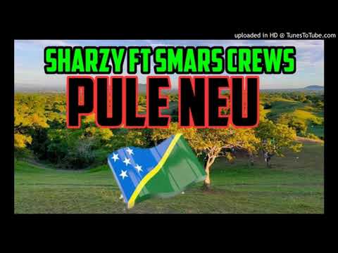 Sharzy Ft Smars Crews - Pule Neu [Solomon Islands Music 2014]