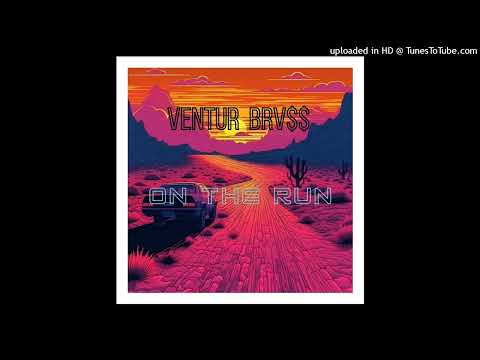 VeNTUR BRV$$ - On The Run