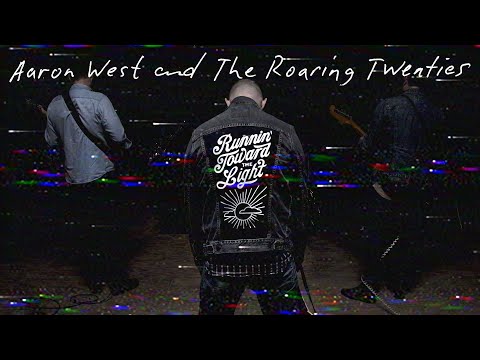 Aaron West and The Roaring Twenties - Runnin' Toward the Light (Official Music Video)