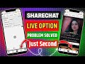 ShareChat Live Option Problem Sharechat Live Option Problem Sharechat Live Option Chat