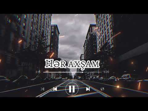 Sukran Abdullayev ft Sabir Qafarlı ft Sadiq Hemzeyev - Her Axsam