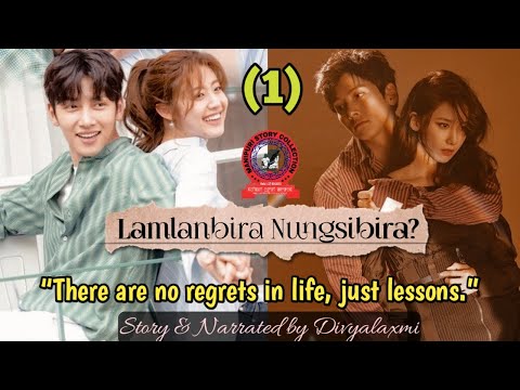 Lamlanbira Nungsibira (1) / “There are no regrets in life, just lessons.”