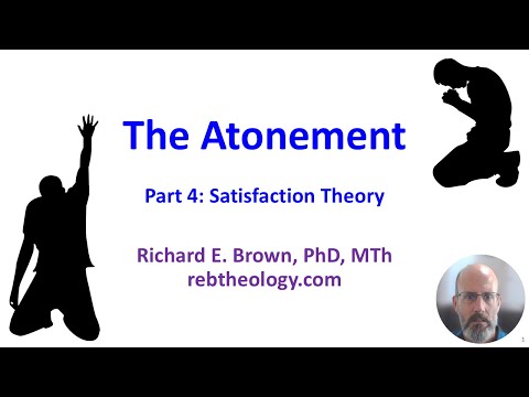 The Atonement Part 4  - Satisfaction Theory