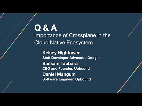 Q&A - Kelsey Hightower, Bassam Tabbara, Daniel Mangum