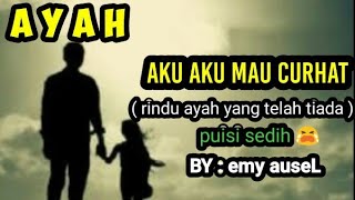 Download lagu PUISI AYAH AKU MAU CURHAT (buat menangis) PUISI SEDIH. mp3