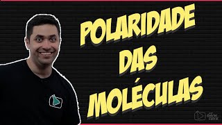 Polaridade das Moléculas [Prof. Gabriel Cabral]