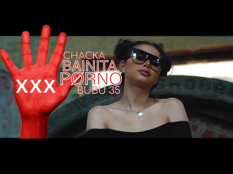 Chacka x Bubu 35 - Bainita P0rno | Video Oficial