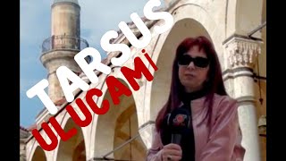 Tarsus Ulucami'de Asırlar Öncesinden İnsanlığa Verilen Mesaj