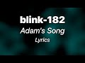Blink 182 Adam S Song Lyrics