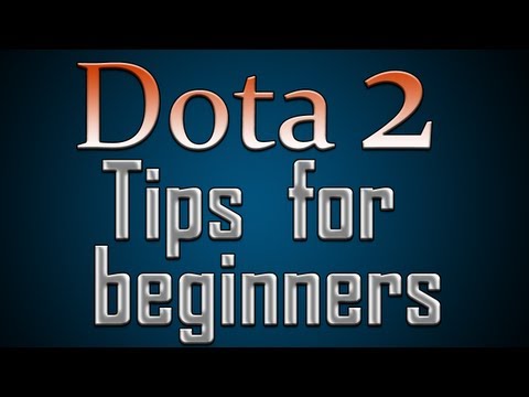 Dota 2 - Tips For Beginners