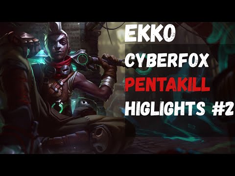 CYBERFOX - PENTAKILL [Ekko] Highlights #2 - patch 6.16