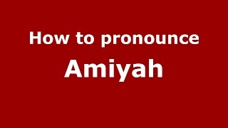 How to pronounce Amiyah