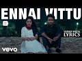 Love Today Ennai Vittu Video With Lyrics Pradeep Ranganathan Yuvan