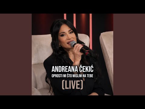 Oprosti mi sto mislim na tebe (Live)
