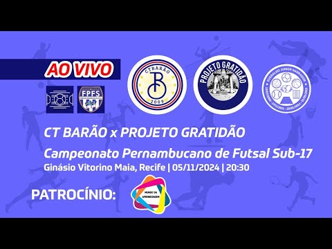 AO VIVO - Campeonato Pernambucano de Futsal Sub-17 - CT Barão x Projeto Gratidão (05/11/2024)
